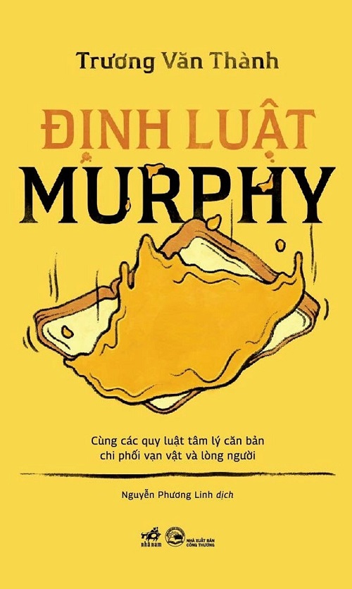 Định Luật Murphy: Cùng Các Quy Luật Tâm Lý Căn Bản Chi Phối Vạn Vật Và Lòng Người