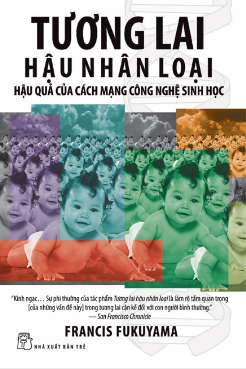 Tương Lai Hậu Nhân Loại - Hậu Quả Của Các Mạng Công Nghệ Sinh Học