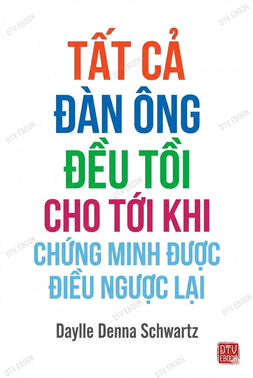 Tất Cả Đàn Ông Đều Tồi – Cho Tới Khi Chứng Minh Được Điều Ngược Lại