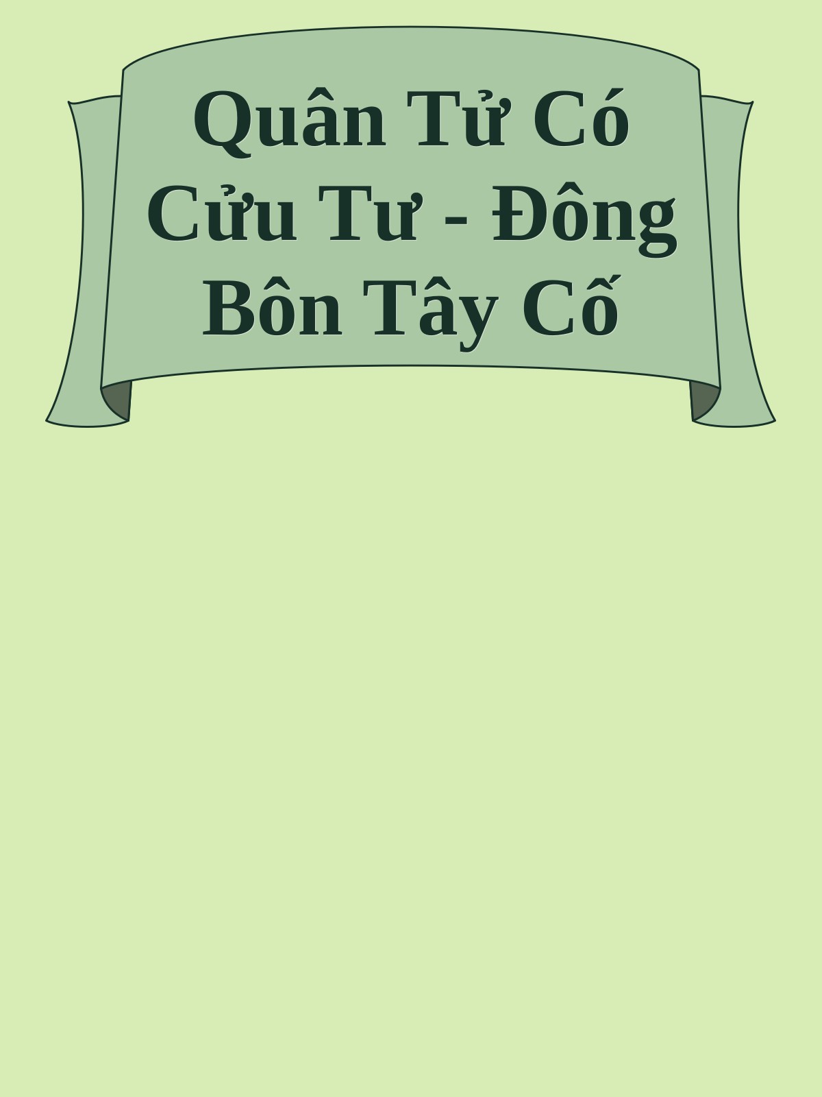 Quân Tử Có Cửu Tư - Đông Bôn Tây Cố