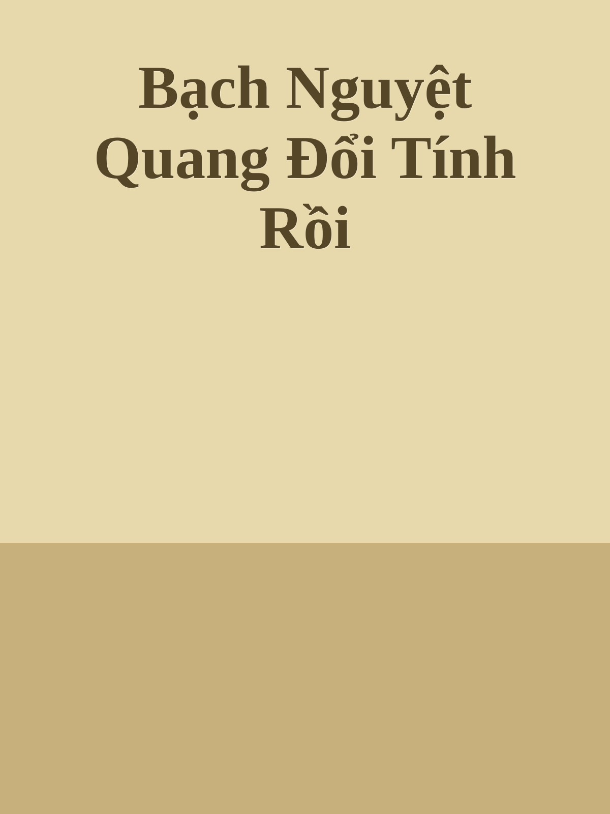 Bạch Nguyệt Quang Đổi Tính Rồi