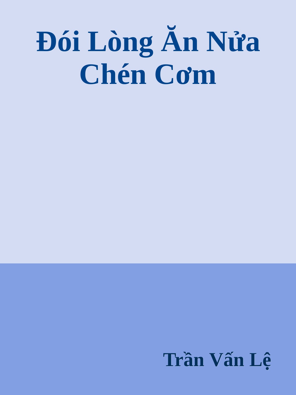 Đói Lòng Ăn Nửa Chén Cơm