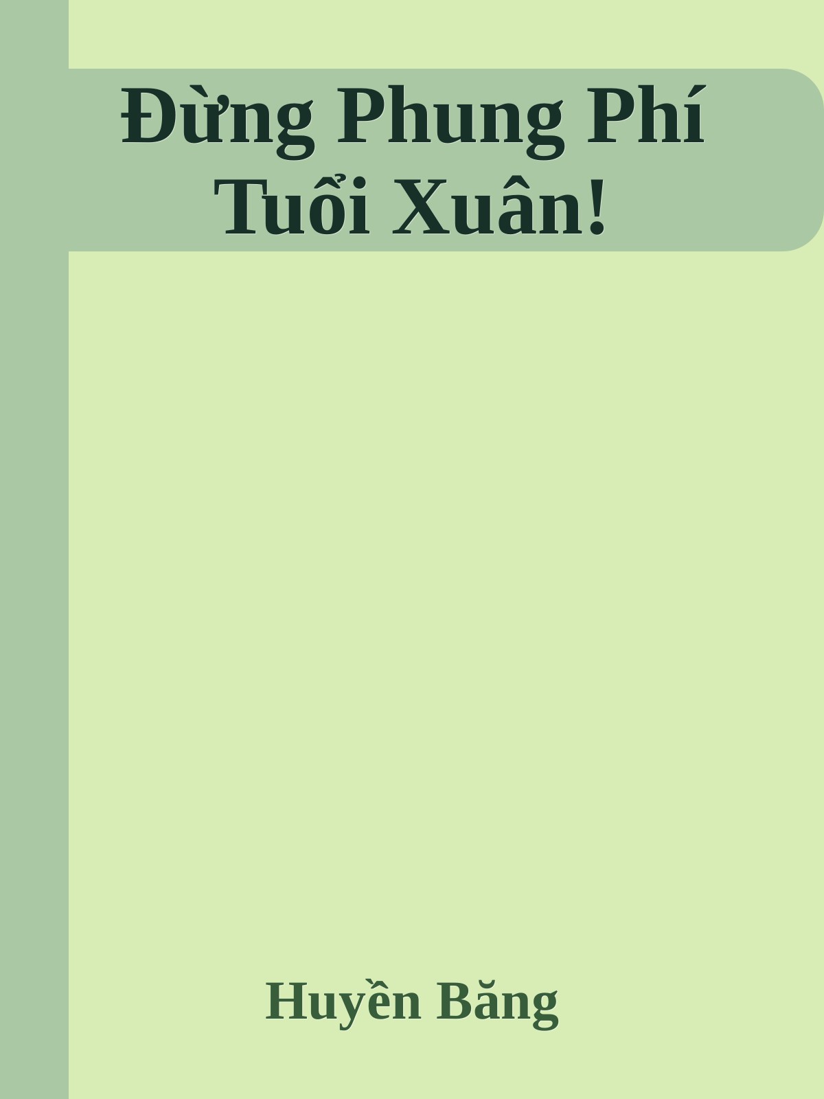 Đừng Phung Phí Tuổi Xuân!
