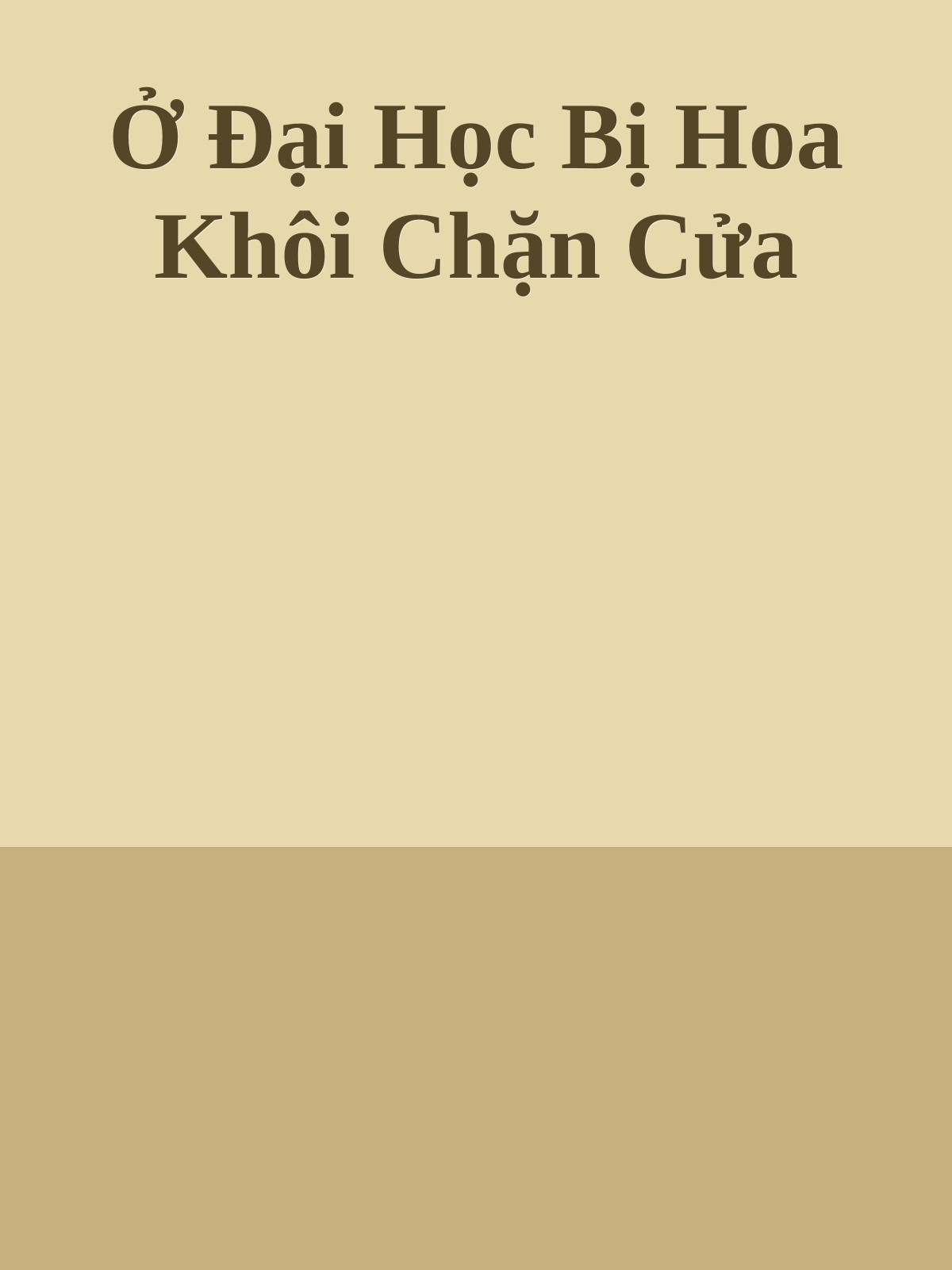 Ở Đại Học Bị Hoa Khôi Chặn Cửa