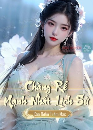 Chàng Rể Mạnh Nhất Lịch Sử