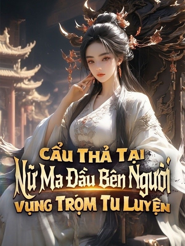 Cẩu Thả Tu Luyện Bên Người Nữ Ma Đầu