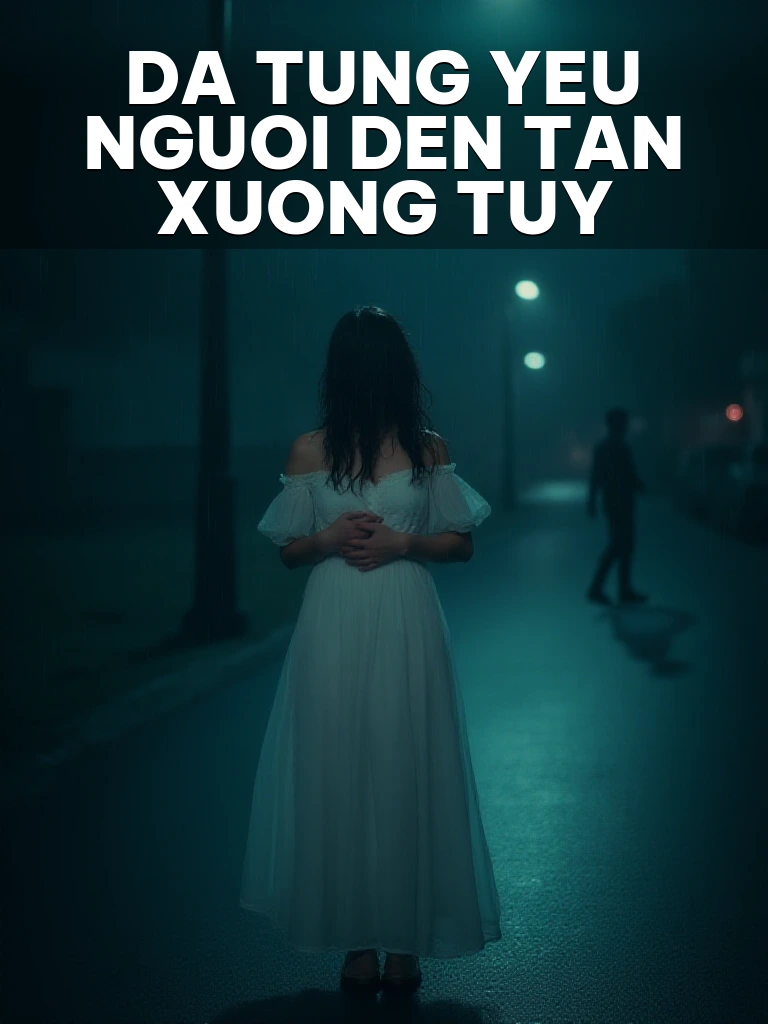 Đã Từng Yêu Người Đến Tận Xương Tủy