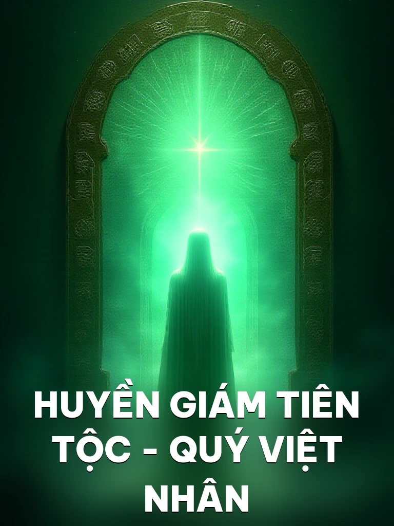 Huyền Giám Tiên Tộc - Quý Việt Nhân