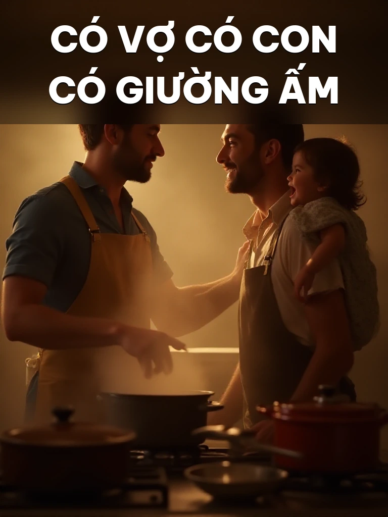 Có Vợ Có Con Có Giường Ấm