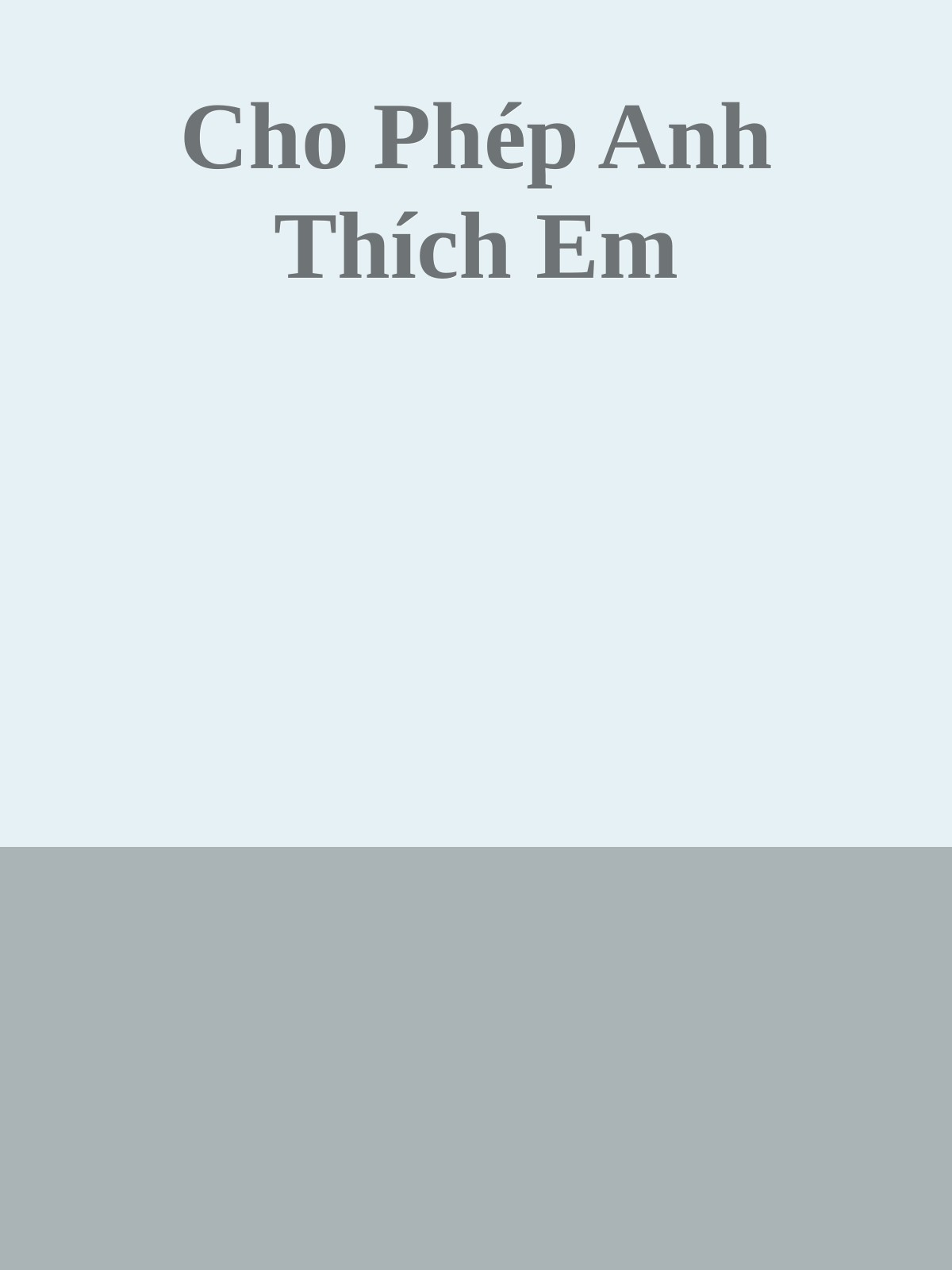 Cho Phép Anh Thích Em