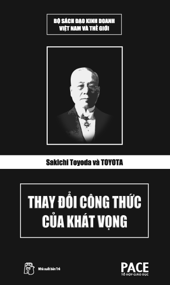 Sakichi Toyoda Và Toyota: Thay Đổi Công Thức Của Khát Vọng