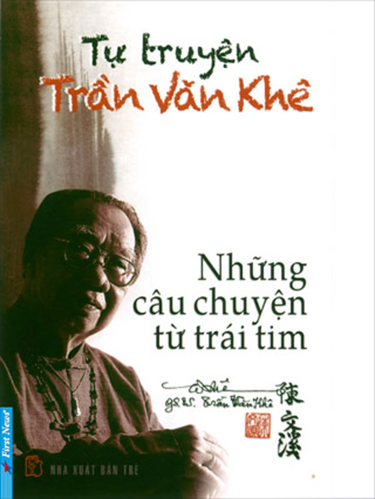 Tự Truyện Trần Văn Khê - Những Câu Chuyện Từ Trái Tim