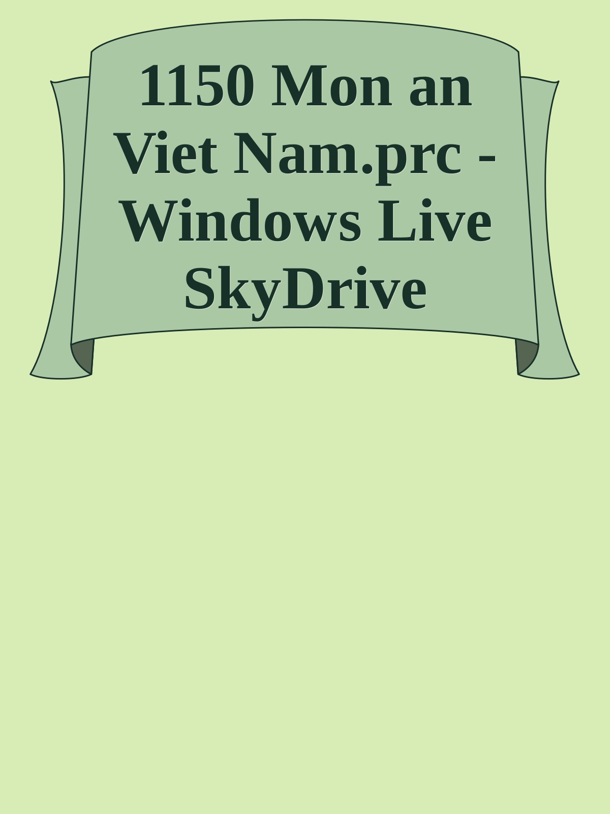 1150 Mon an Viet Nam.prc - Windows Live SkyDrive