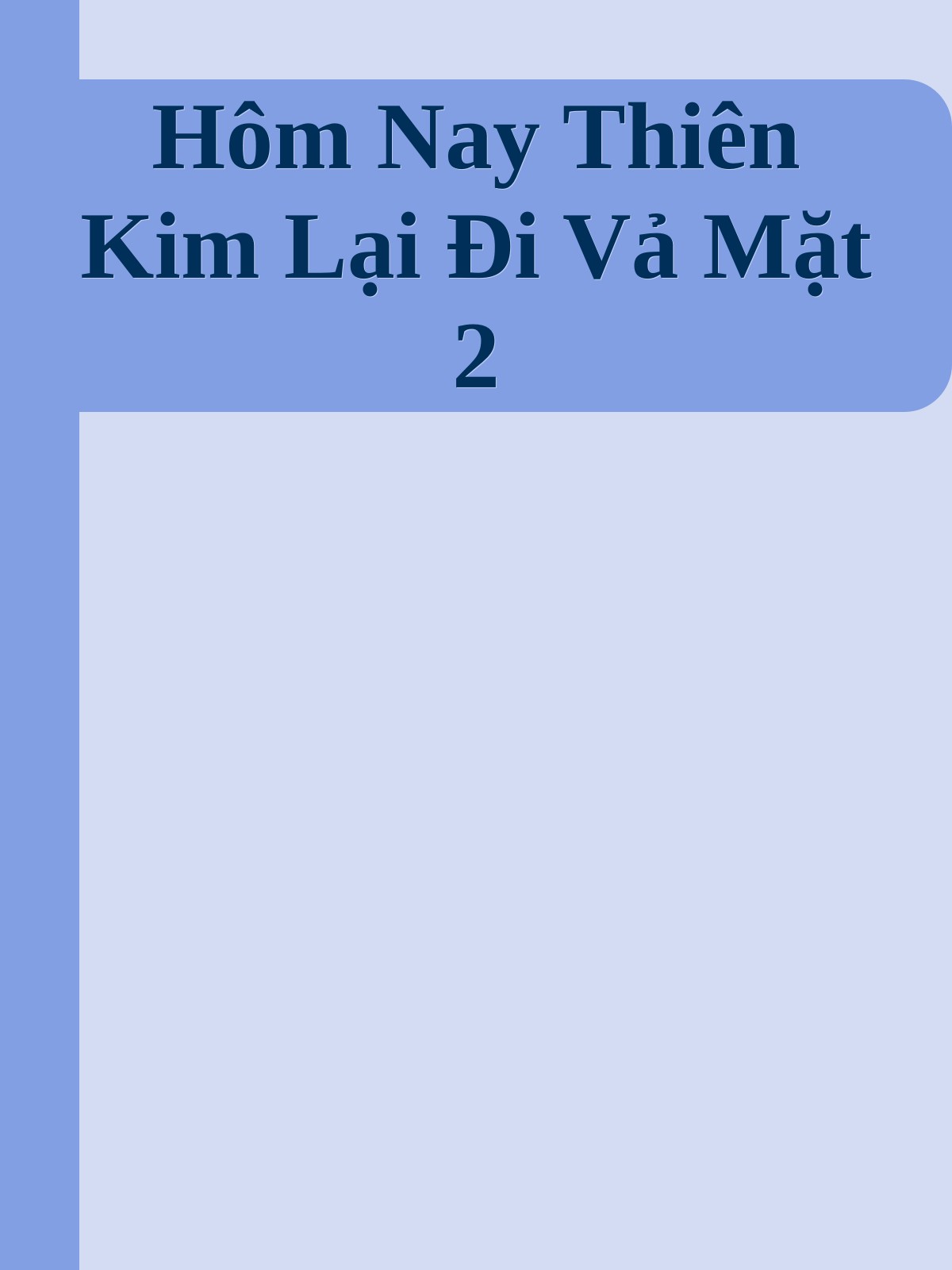 Hôm Nay Thiên Kim Lại Đi Vả Mặt 2