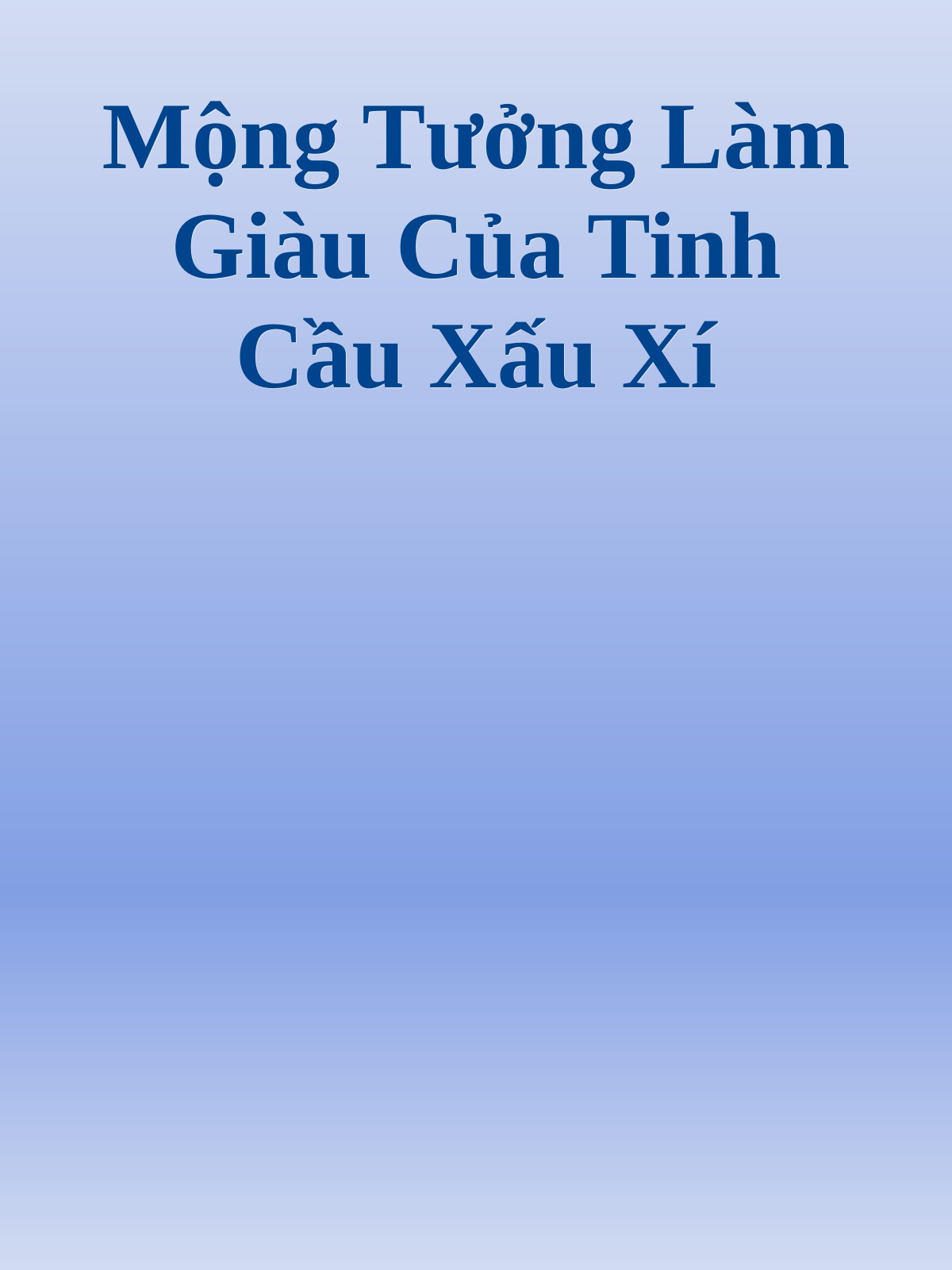 Mộng Tưởng Làm Giàu Của Tinh Cầu Xấu Xí