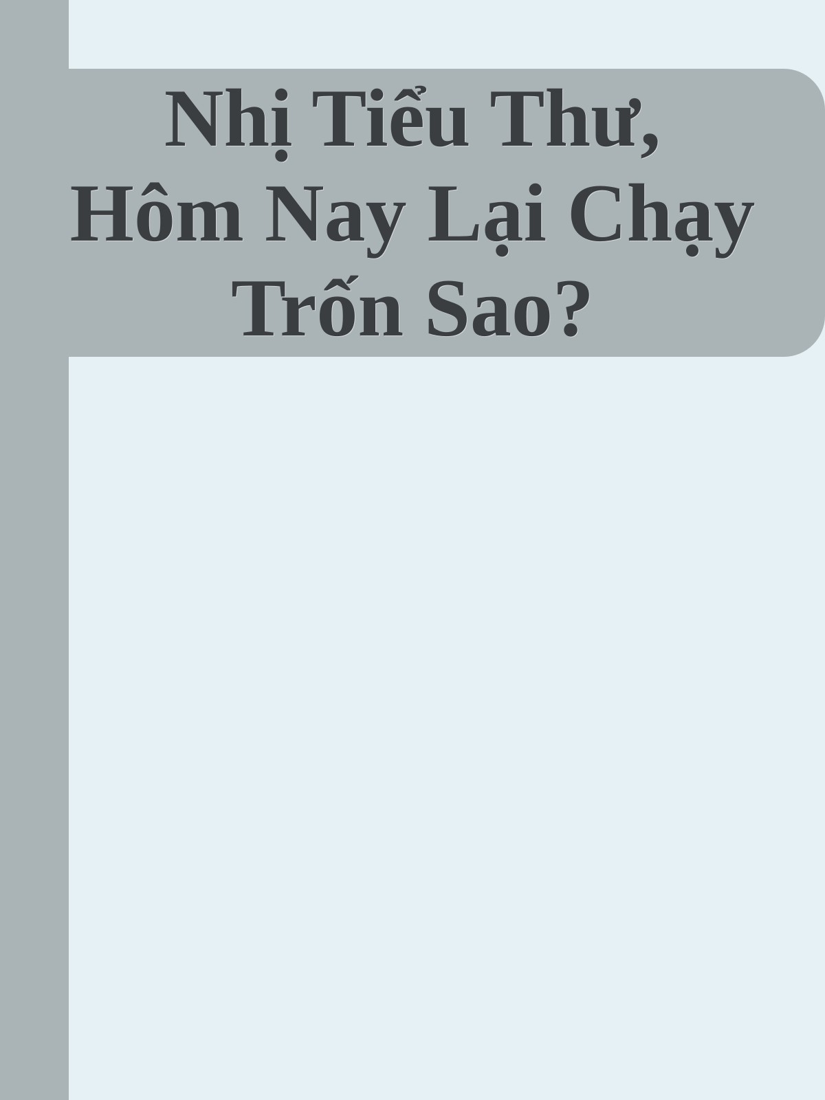 Nhị Tiểu Thư, Hôm Nay Lại Chạy Trốn Sao?