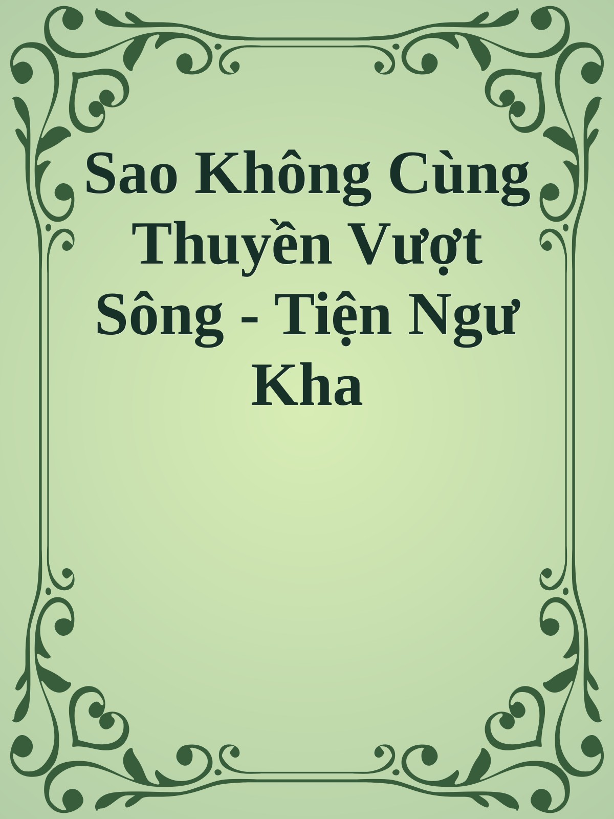Sao Không Cùng Thuyền Vượt Sông - Tiện Ngư Kha