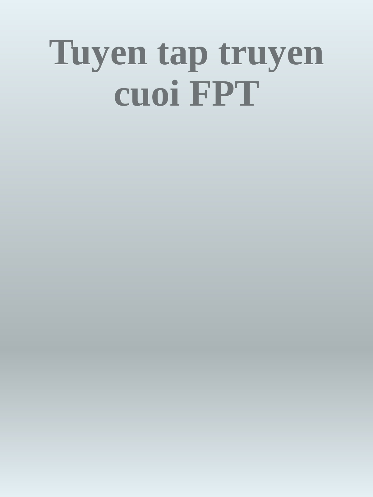 Tuyen tap truyen cuoi FPT