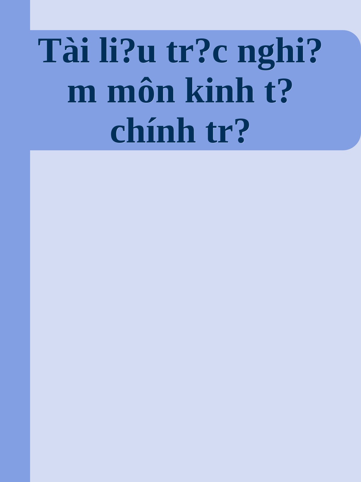 Tài li?u tr?c nghi?m môn kinh t? chính tr?