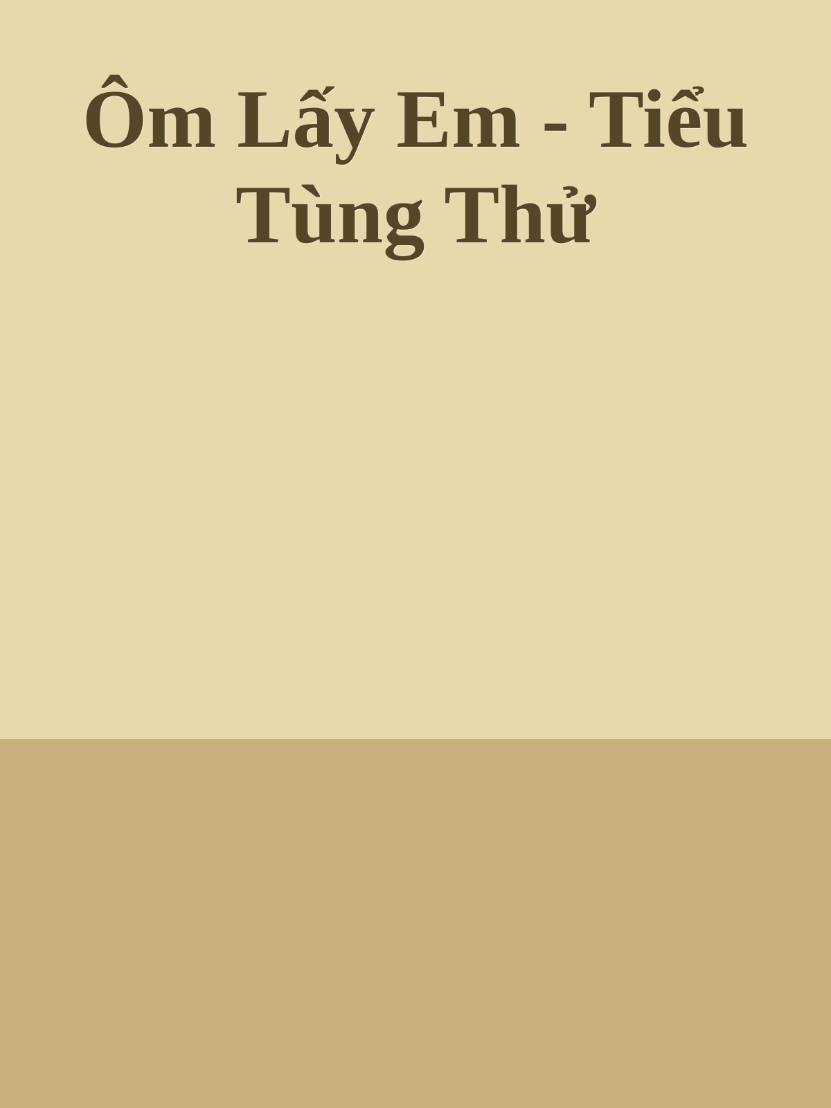 Ôm Lấy Em - Tiểu Tùng Thử