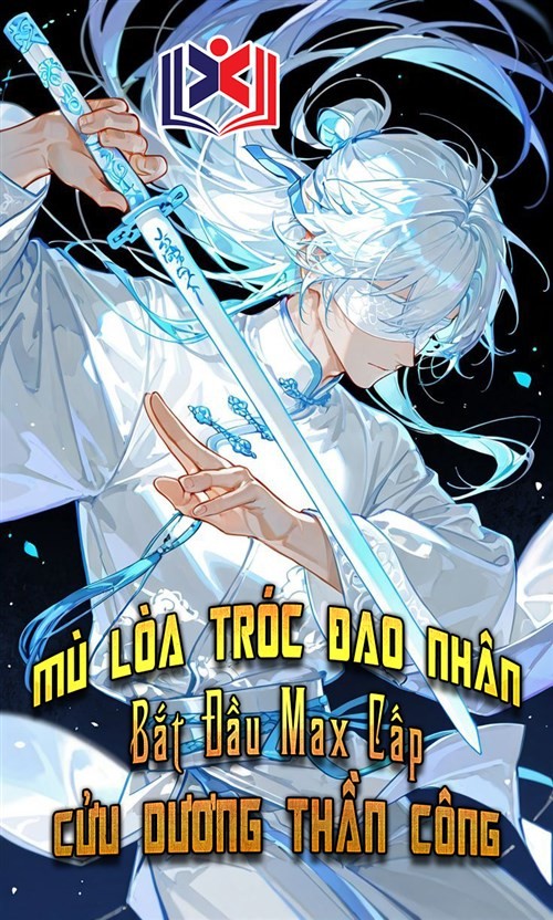 Mù Lòa Tróc Đao Nhân Bắt Đầu Max Cấp Cửu Dương Thần Công