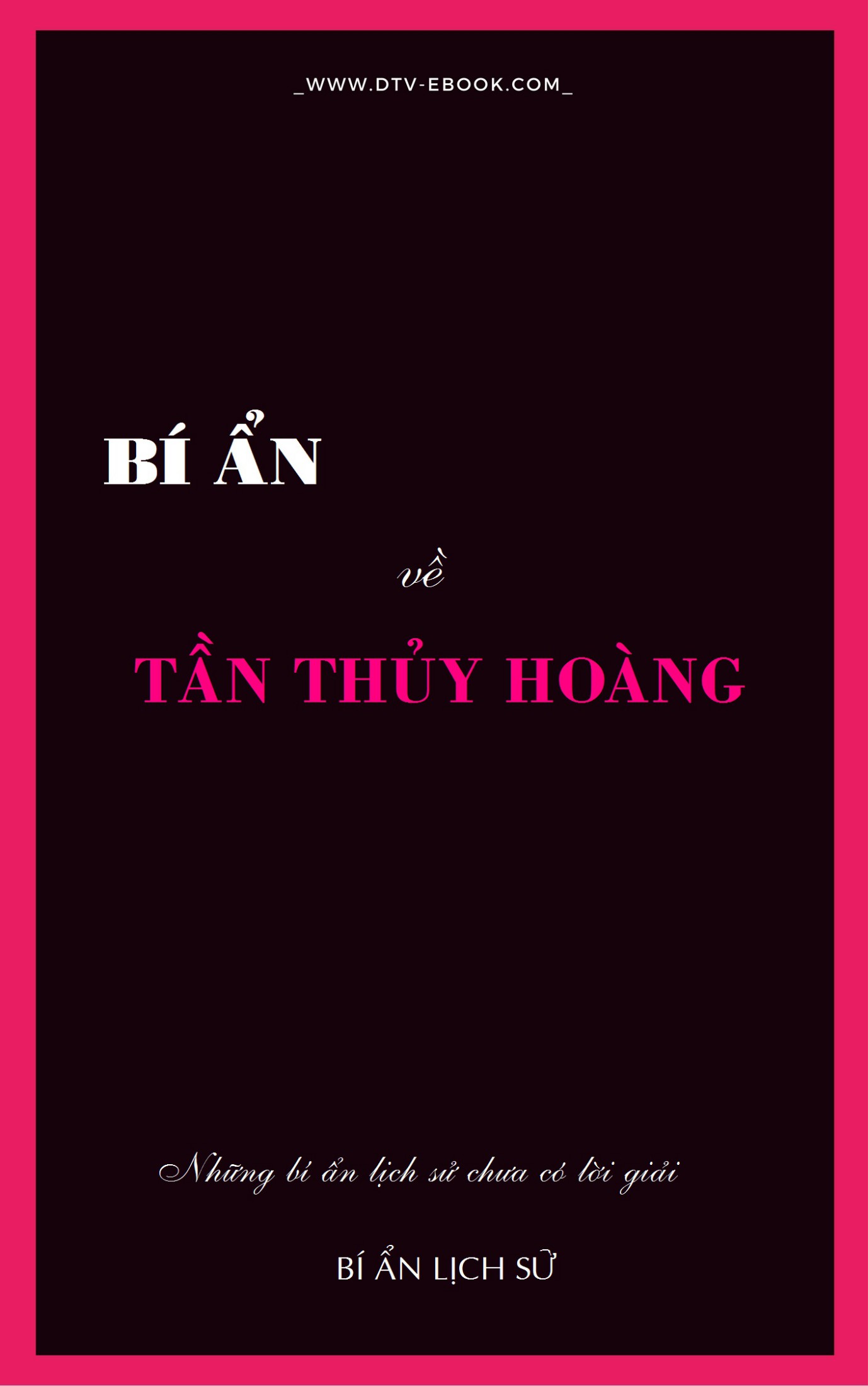 Bí Ẩn về Tần Thủy Hoàng