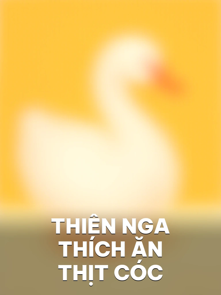 Thiên Nga Thích Ăn Thịt Cóc